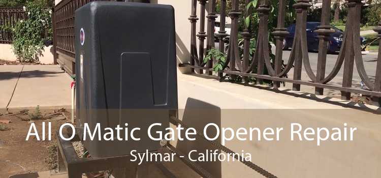 All O Matic Gate Opener Repair Sylmar - California
